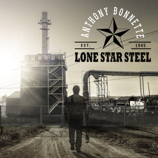 Lone Star Steel - Anthony Bonnette - Digital Single