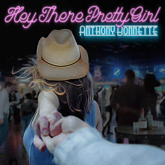Hey There Pretty Girl - Anthony Bonnette - Digital Single